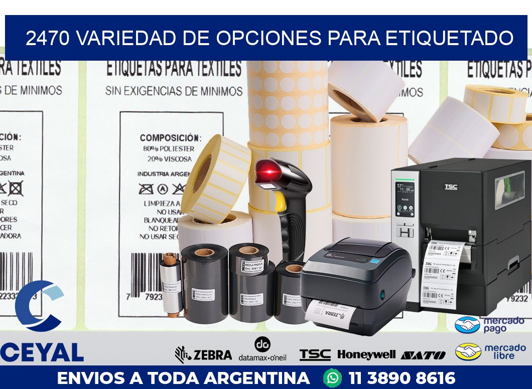 2470 VARIEDAD DE OPCIONES PARA ETIQUETADO