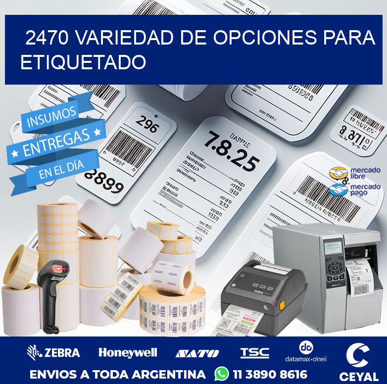 2470 VARIEDAD DE OPCIONES PARA ETIQUETADO