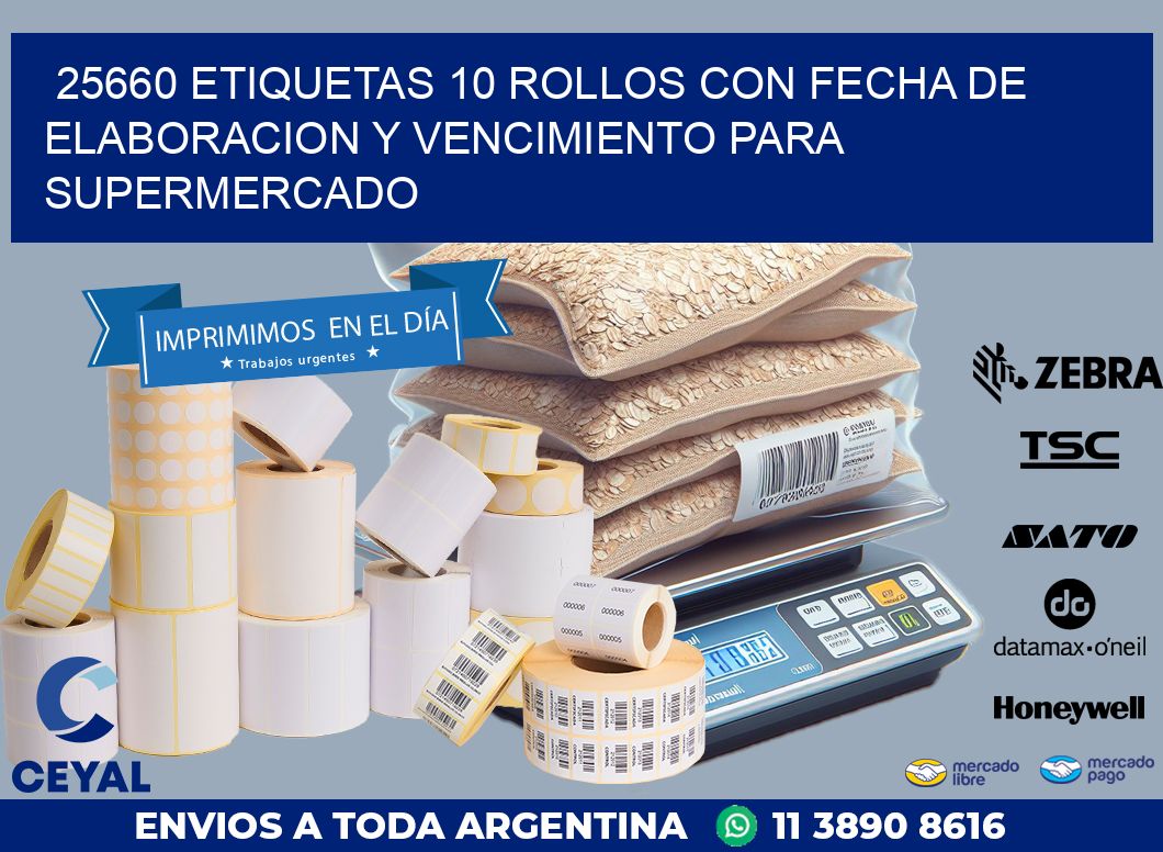 25660 ETIQUETAS 10 ROLLOS CON FECHA DE ELABORACION Y VENCIMIENTO PARA SUPERMERCADO