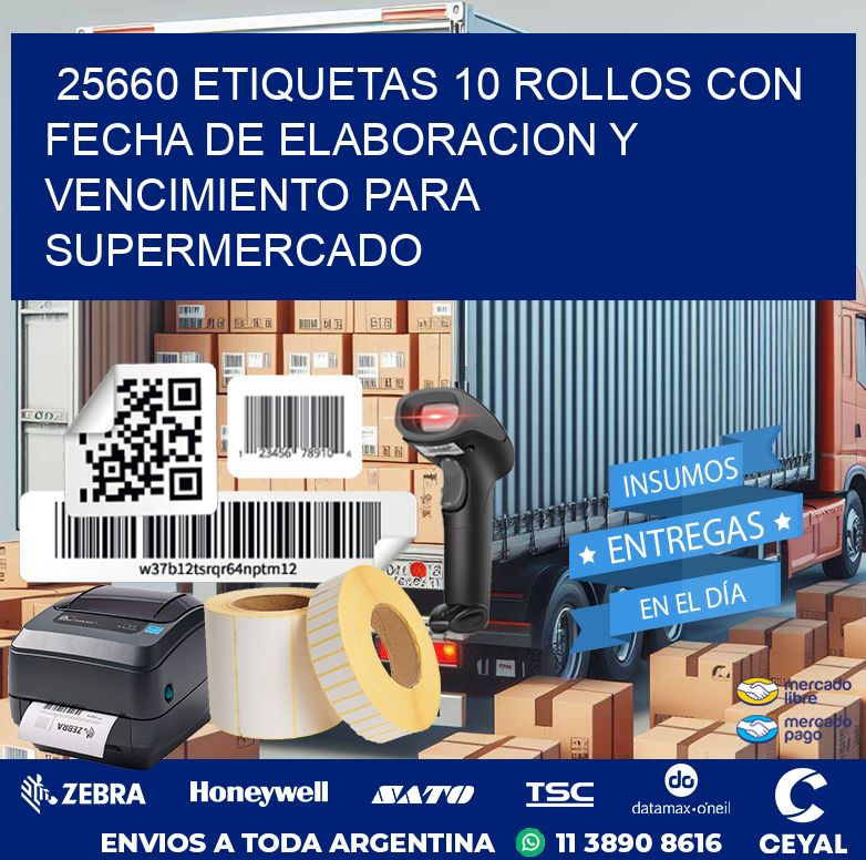 25660 ETIQUETAS 10 ROLLOS CON FECHA DE ELABORACION Y VENCIMIENTO PARA SUPERMERCADO