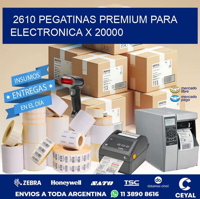 2610 PEGATINAS PREMIUM PARA ELECTRONICA X 20000