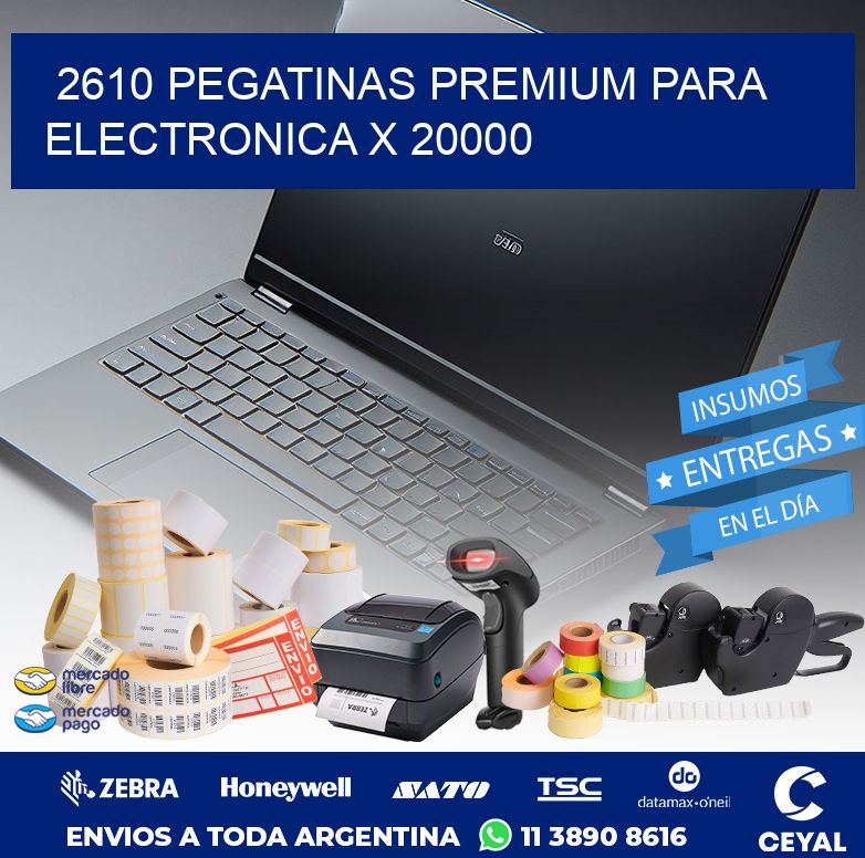 2610 PEGATINAS PREMIUM PARA ELECTRONICA X 20000
