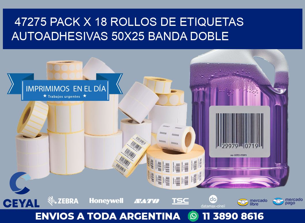 47275 PACK X 18 ROLLOS DE ETIQUETAS AUTOADHESIVAS 50X25 BANDA DOBLE