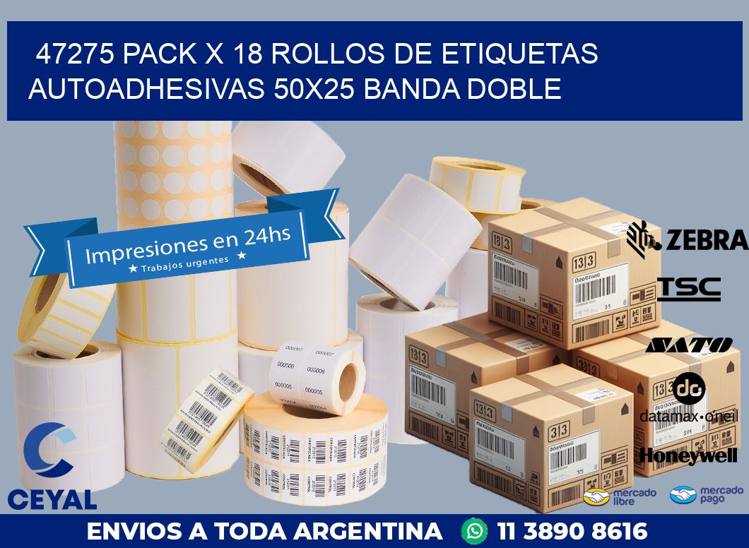 47275 PACK X 18 ROLLOS DE ETIQUETAS AUTOADHESIVAS 50X25 BANDA DOBLE