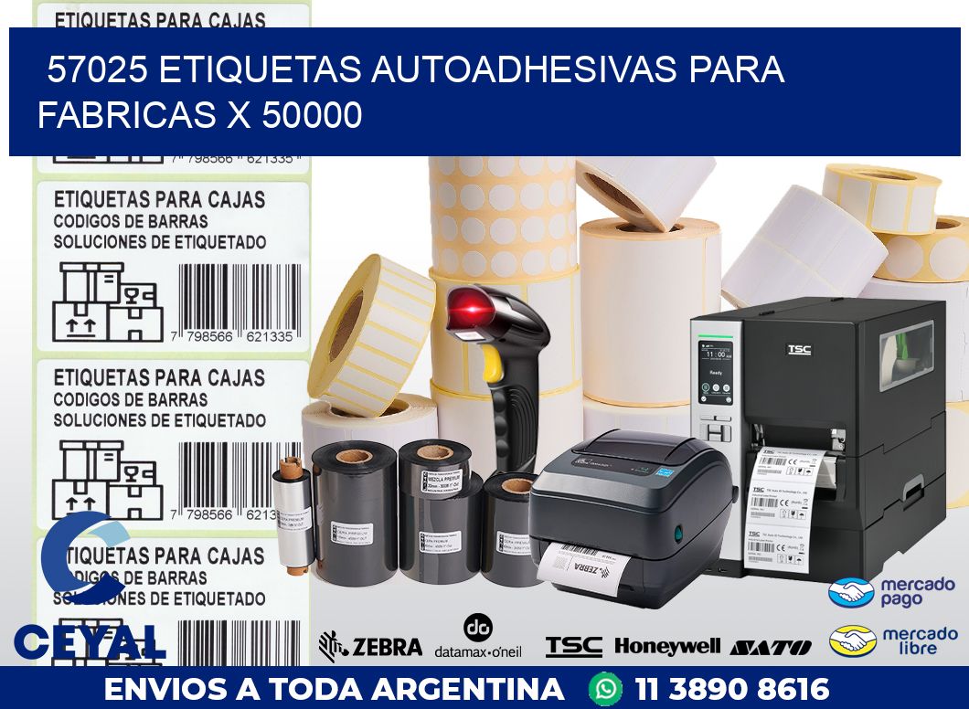 57025 ETIQUETAS AUTOADHESIVAS PARA FABRICAS X 50000