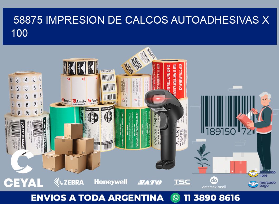 58875 IMPRESION DE CALCOS AUTOADHESIVAS X 100