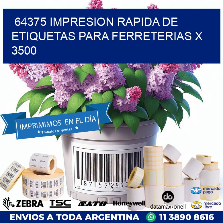 64375 IMPRESION RAPIDA DE ETIQUETAS PARA FERRETERIAS X 3500