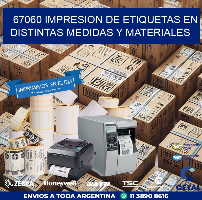 67060 IMPRESION DE ETIQUETAS EN DISTINTAS MEDIDAS Y MATERIALES