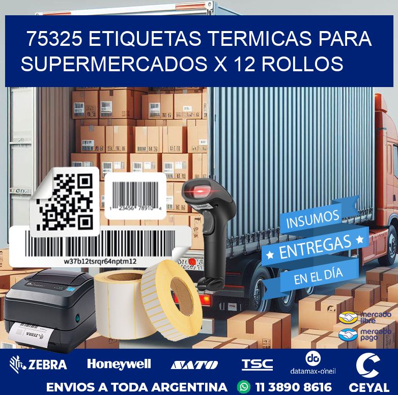 75325 ETIQUETAS TERMICAS PARA SUPERMERCADOS X 12 ROLLOS