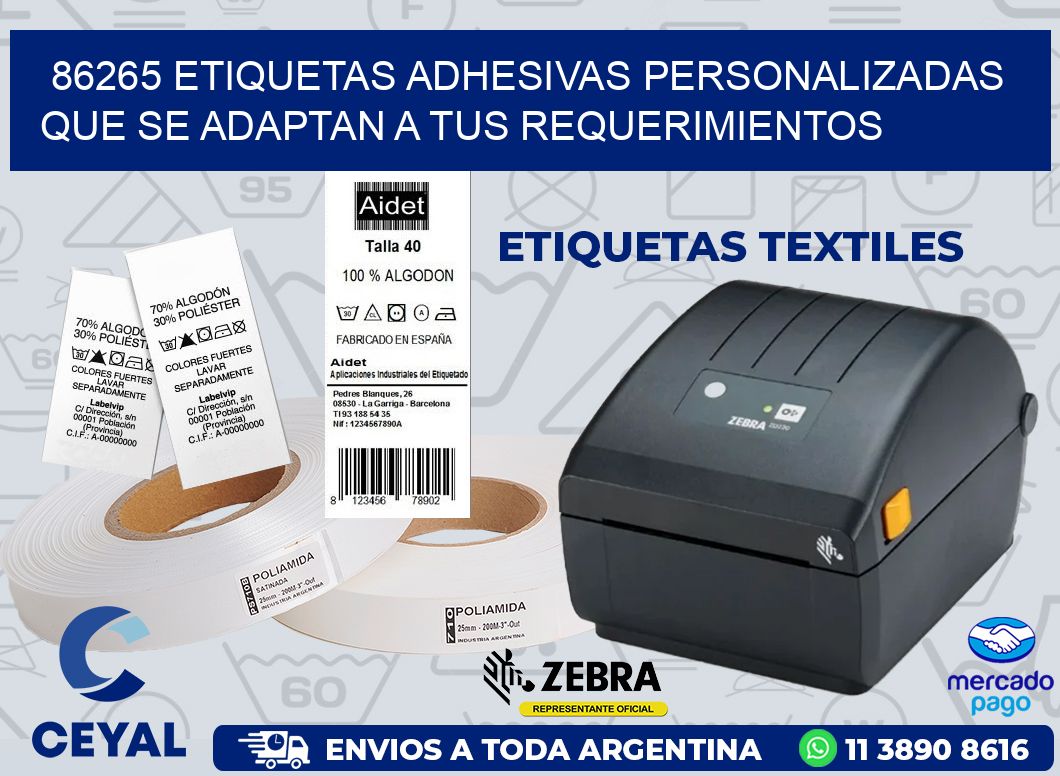 86265 ETIQUETAS ADHESIVAS PERSONALIZADAS QUE SE ADAPTAN A TUS REQUERIMIENTOS