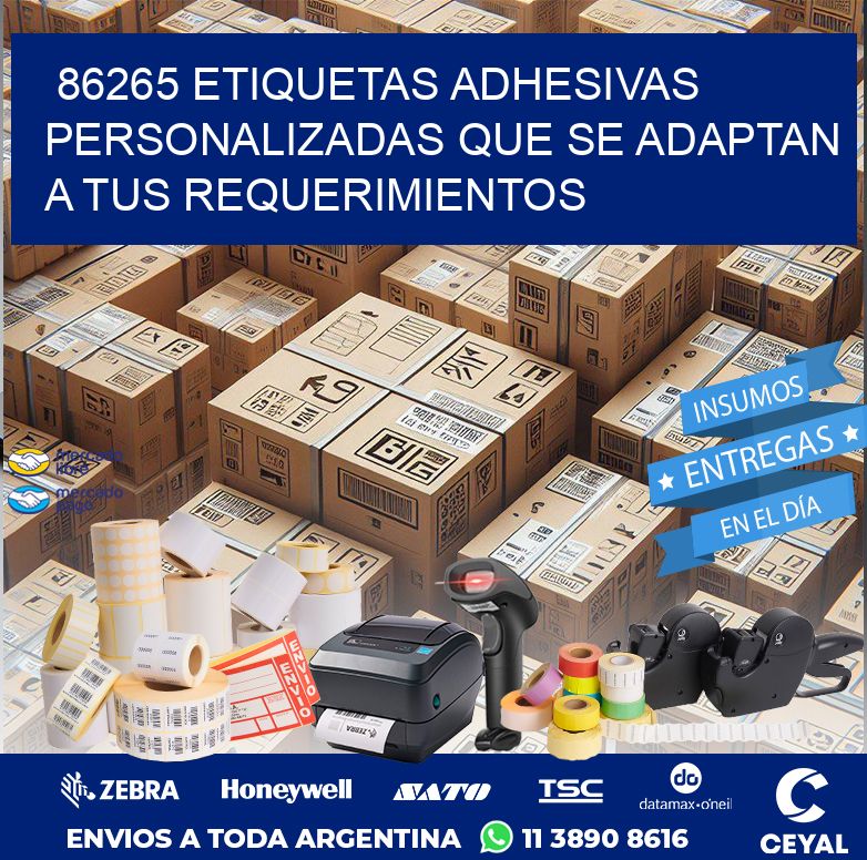 86265 ETIQUETAS ADHESIVAS PERSONALIZADAS QUE SE ADAPTAN A TUS REQUERIMIENTOS