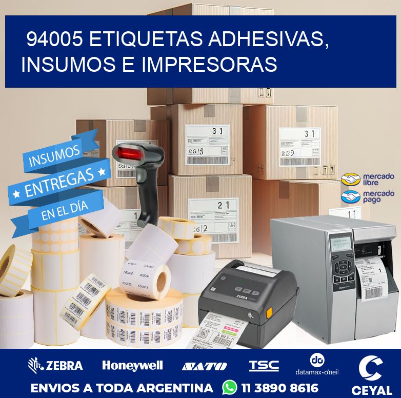 94005 ETIQUETAS ADHESIVAS, INSUMOS E IMPRESORAS