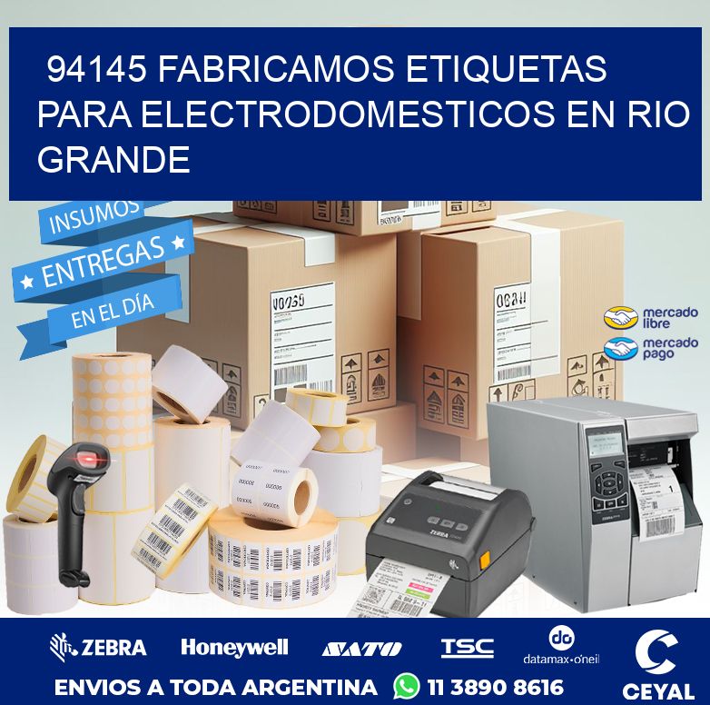 94145 FABRICAMOS ETIQUETAS PARA ELECTRODOMESTICOS EN RIO GRANDE