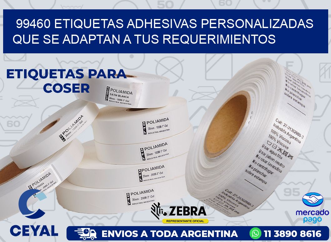 99460 ETIQUETAS ADHESIVAS PERSONALIZADAS QUE SE ADAPTAN A TUS REQUERIMIENTOS