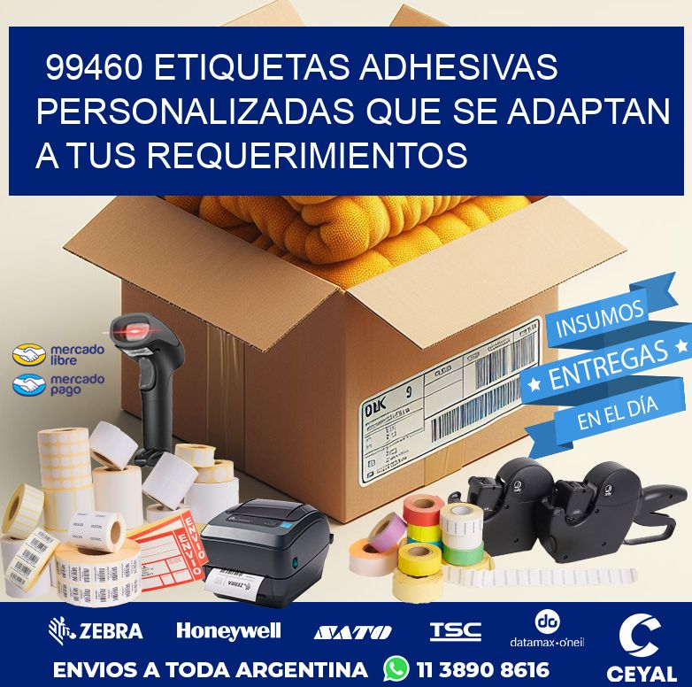 99460 ETIQUETAS ADHESIVAS PERSONALIZADAS QUE SE ADAPTAN A TUS REQUERIMIENTOS