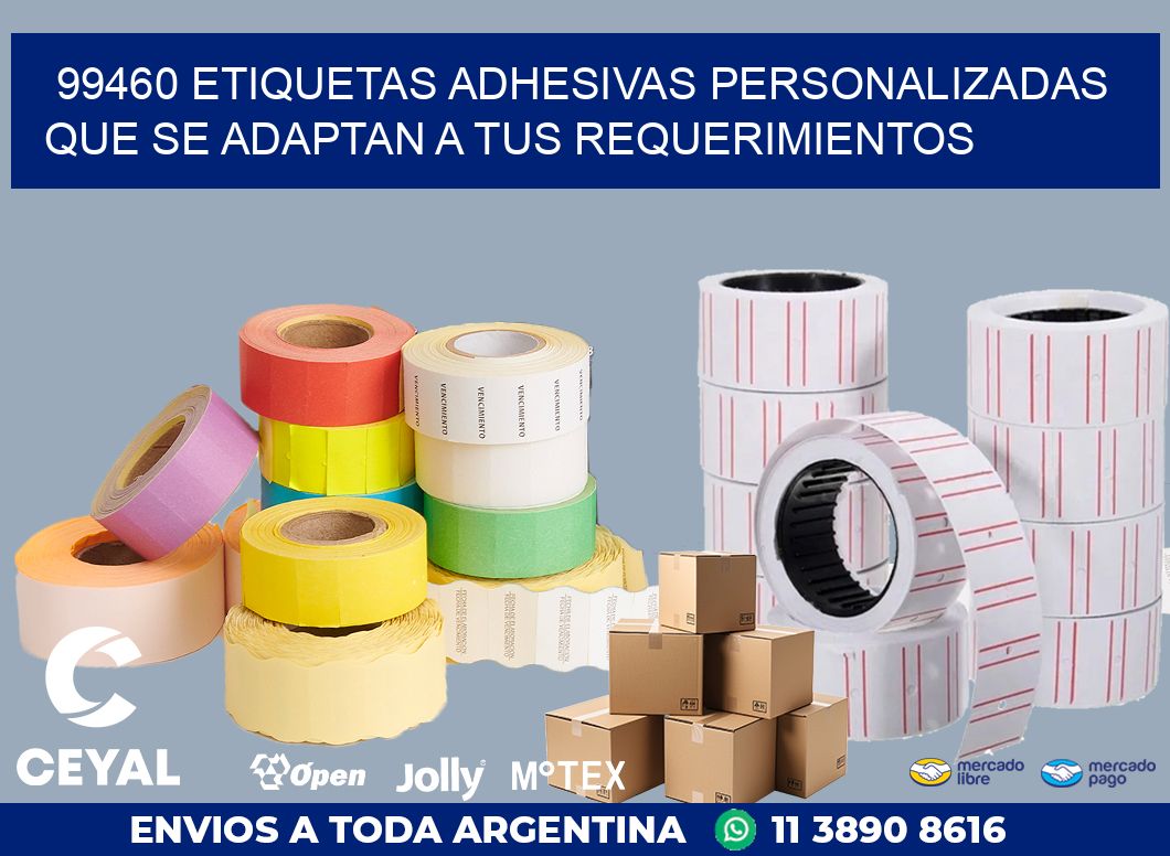 99460 ETIQUETAS ADHESIVAS PERSONALIZADAS QUE SE ADAPTAN A TUS REQUERIMIENTOS