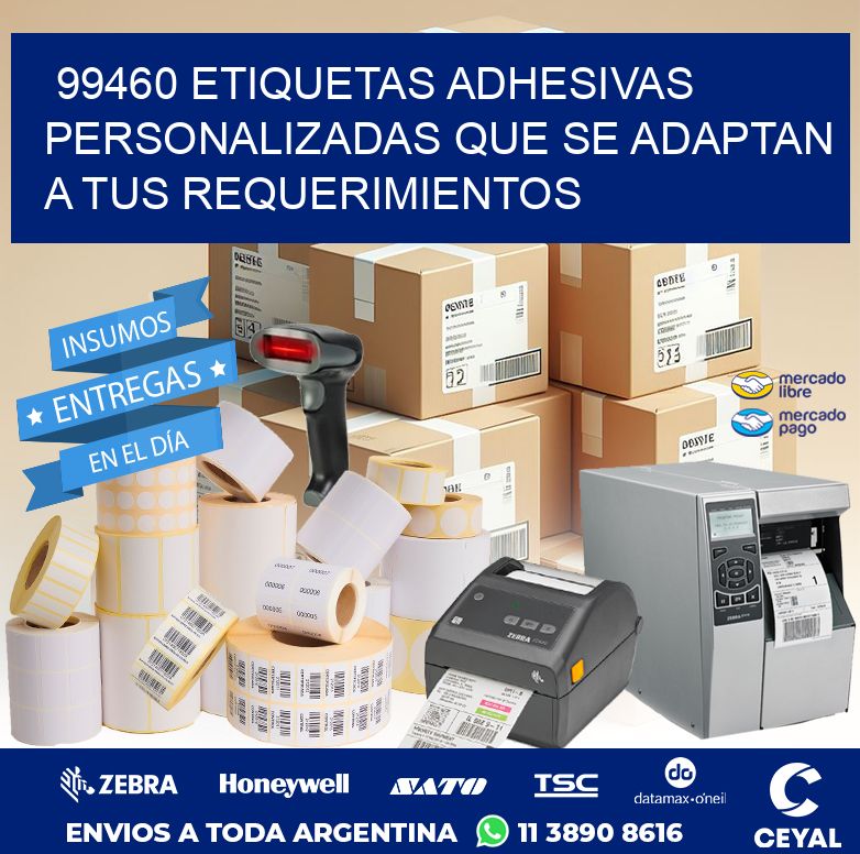 99460 ETIQUETAS ADHESIVAS PERSONALIZADAS QUE SE ADAPTAN A TUS REQUERIMIENTOS