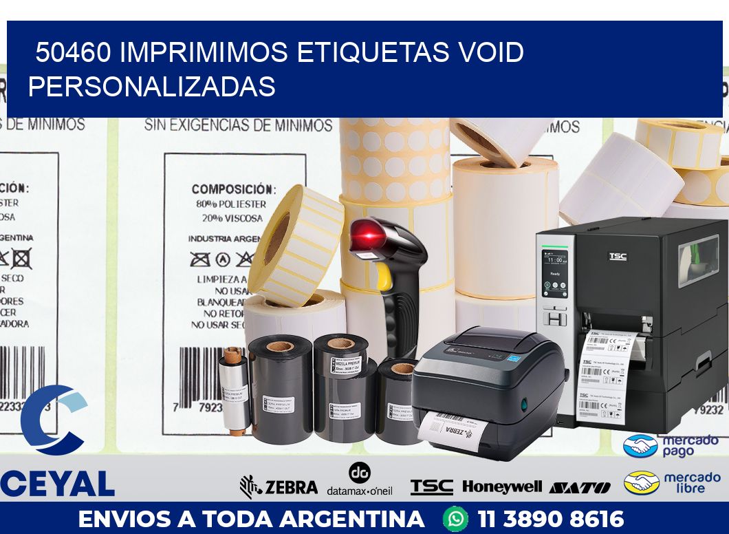 50460 IMPRIMIMOS ETIQUETAS VOID PERSONALIZADAS