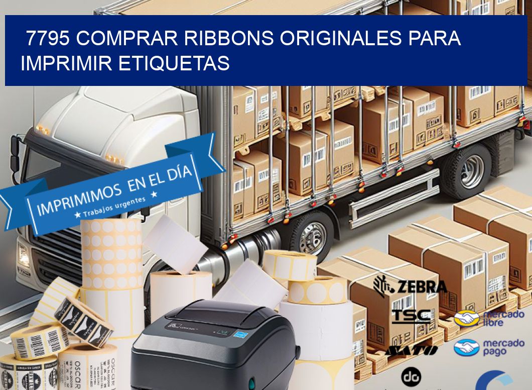 7795 COMPRAR RIBBONS ORIGINALES PARA IMPRIMIR ETIQUETAS