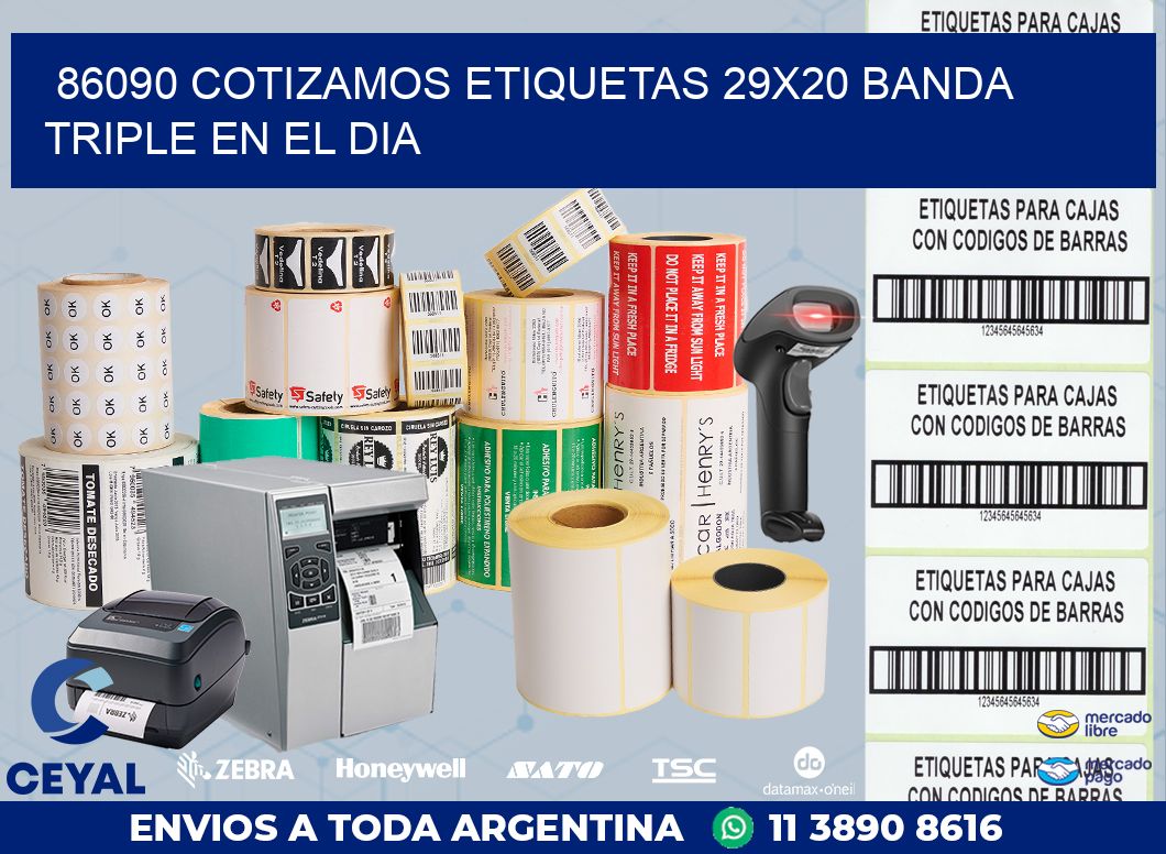 86090 COTIZAMOS ETIQUETAS 29X20 BANDA TRIPLE EN EL DIA