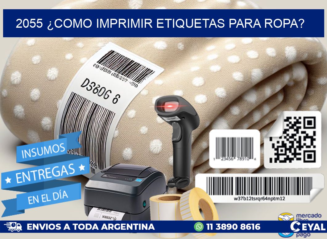 2055 ¿COMO IMPRIMIR ETIQUETAS PARA ROPA?