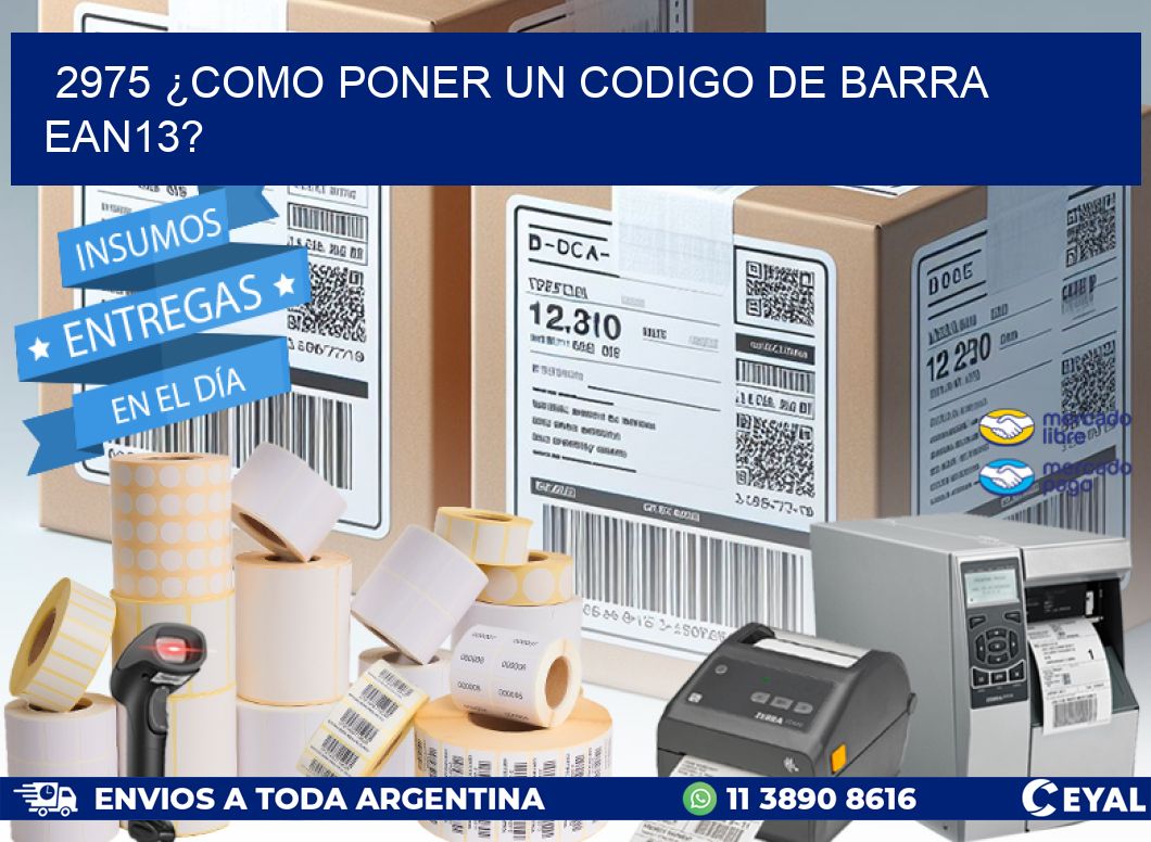 2975 ¿COMO PONER UN CODIGO DE BARRA  EAN13?