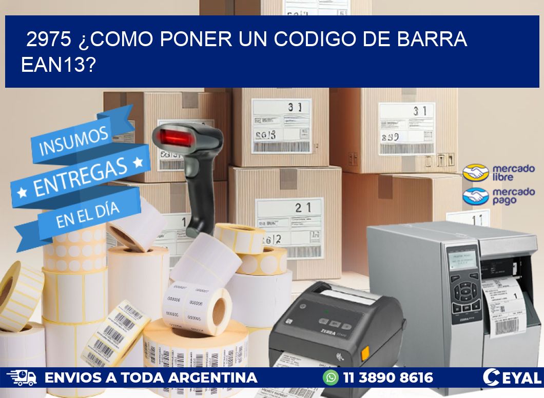 2975 ¿COMO PONER UN CODIGO DE BARRA  EAN13?