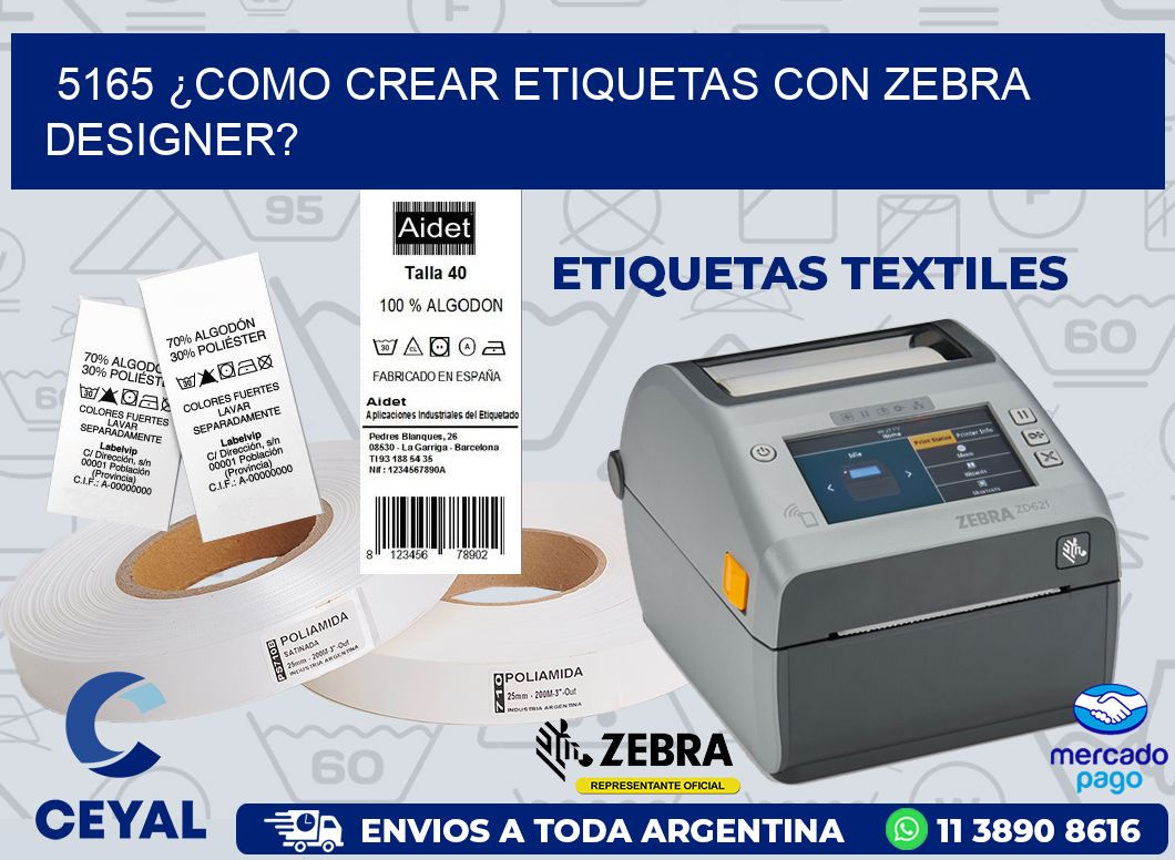 5165 ¿COMO CREAR ETIQUETAS CON ZEBRA DESIGNER?