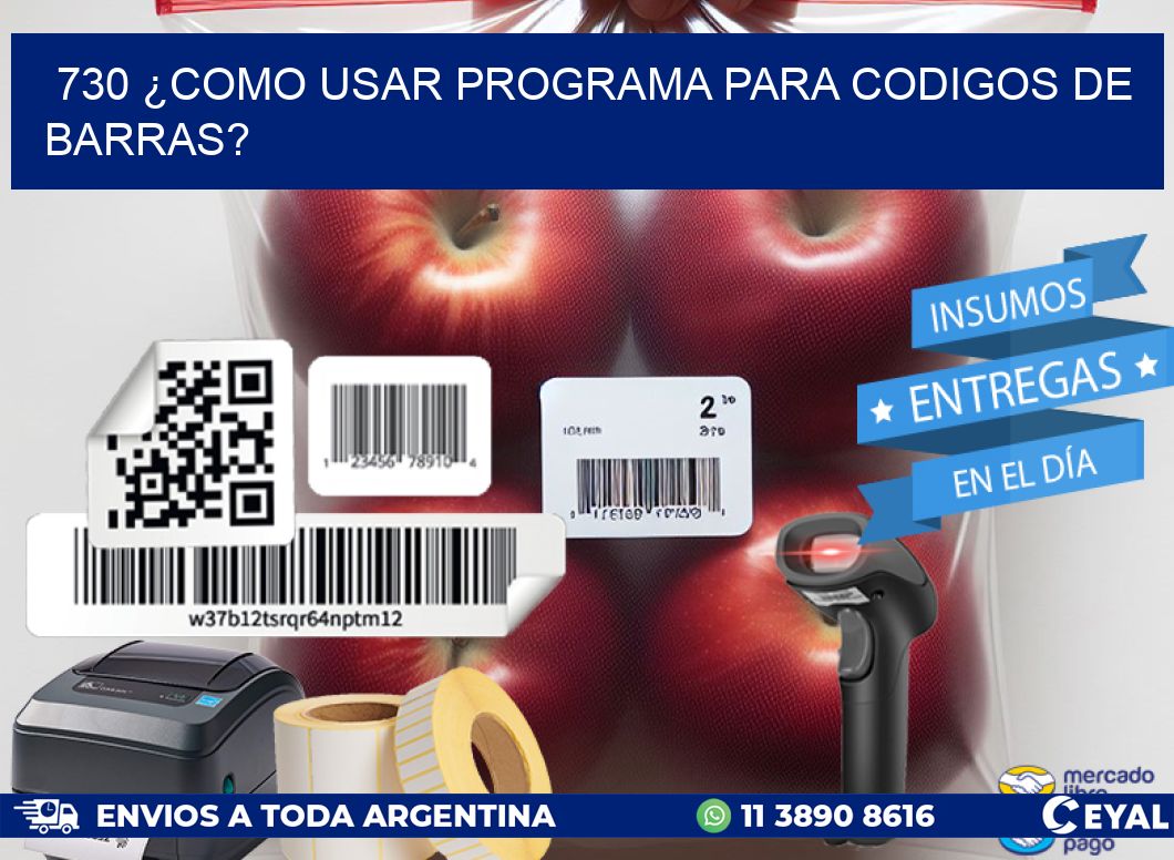 730 ¿COMO USAR PROGRAMA PARA CODIGOS DE BARRAS?