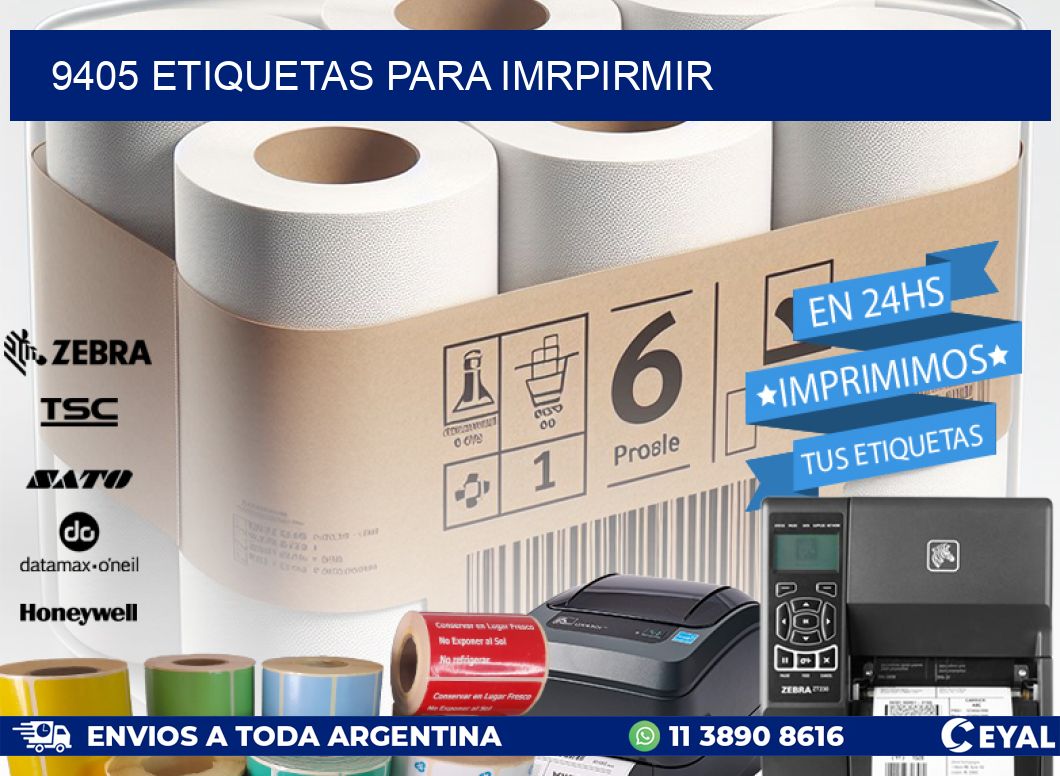 9405 ETIQUETAS PARA IMRPIRMIR