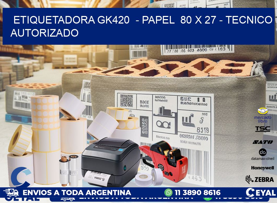 ETIQUETADORA GK420  - PAPEL  80 x 27 - TECNICO AUTORIZADO