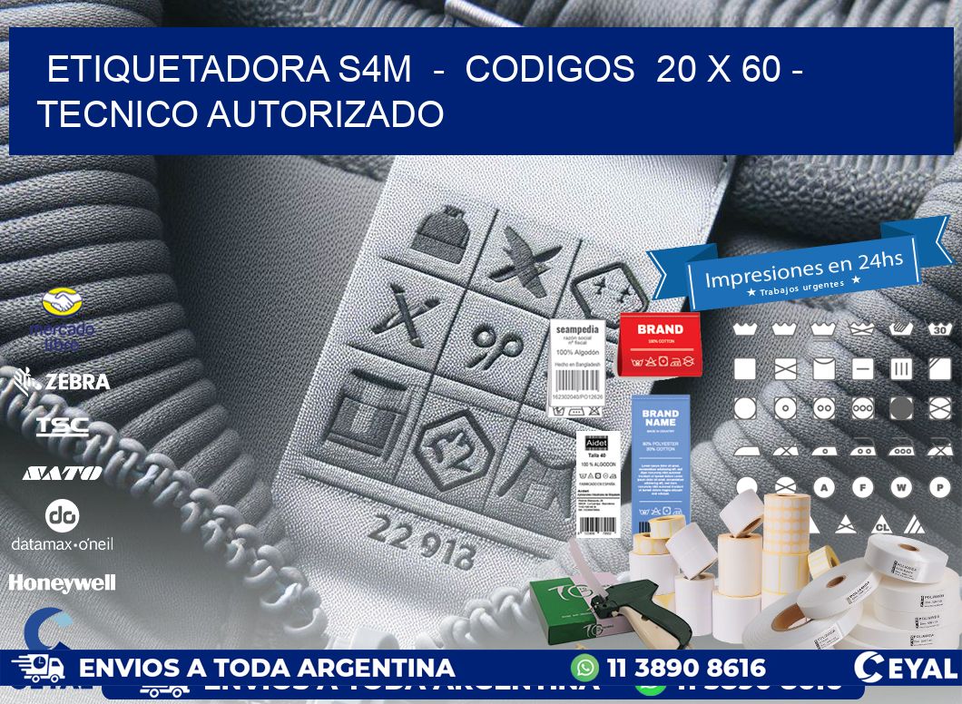 ETIQUETADORA S4M  -  CODIGOS  20 x 60 - TECNICO AUTORIZADO