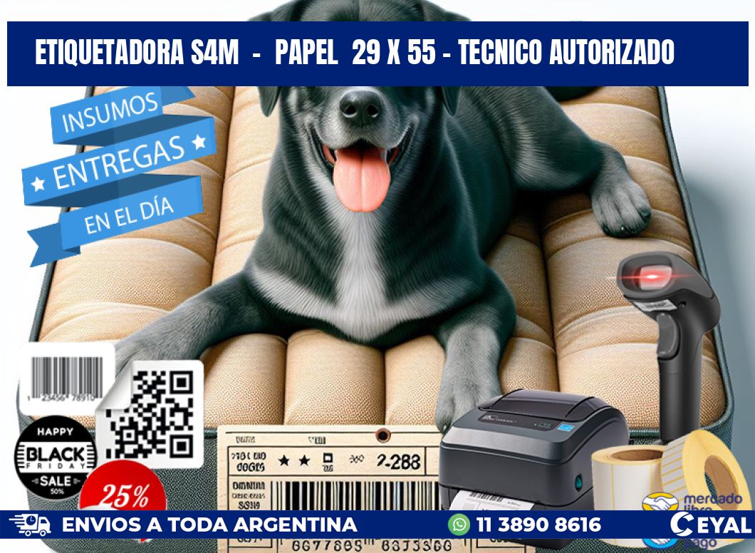 ETIQUETADORA S4M  -  PAPEL  29 x 55 - TECNICO AUTORIZADO