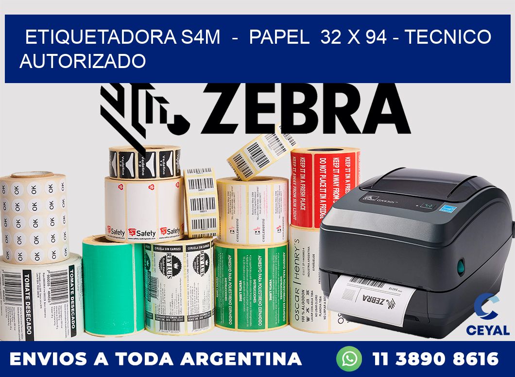 ETIQUETADORA S4M  -  PAPEL  32 x 94 - TECNICO AUTORIZADO