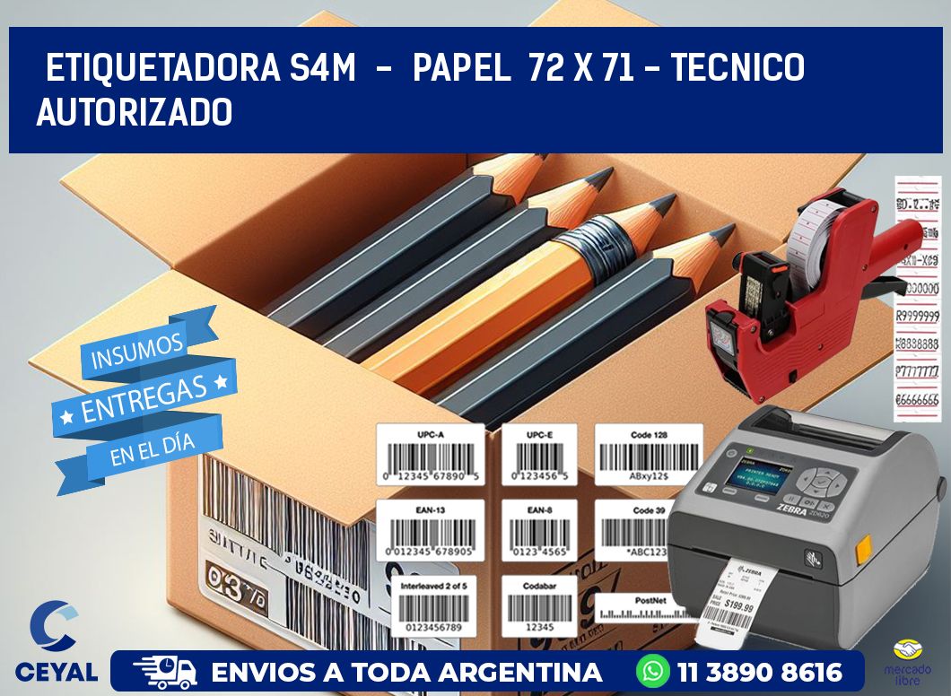 ETIQUETADORA S4M  -  PAPEL  72 x 71 - TECNICO AUTORIZADO