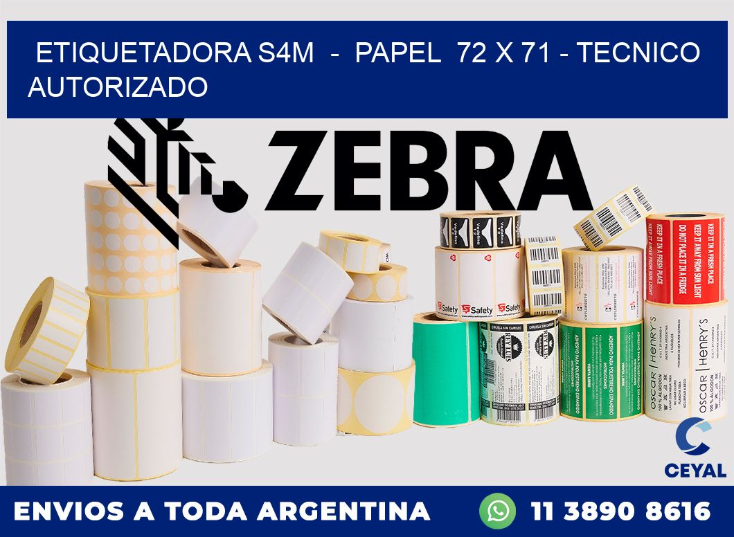 ETIQUETADORA S4M  -  PAPEL  72 x 71 - TECNICO AUTORIZADO