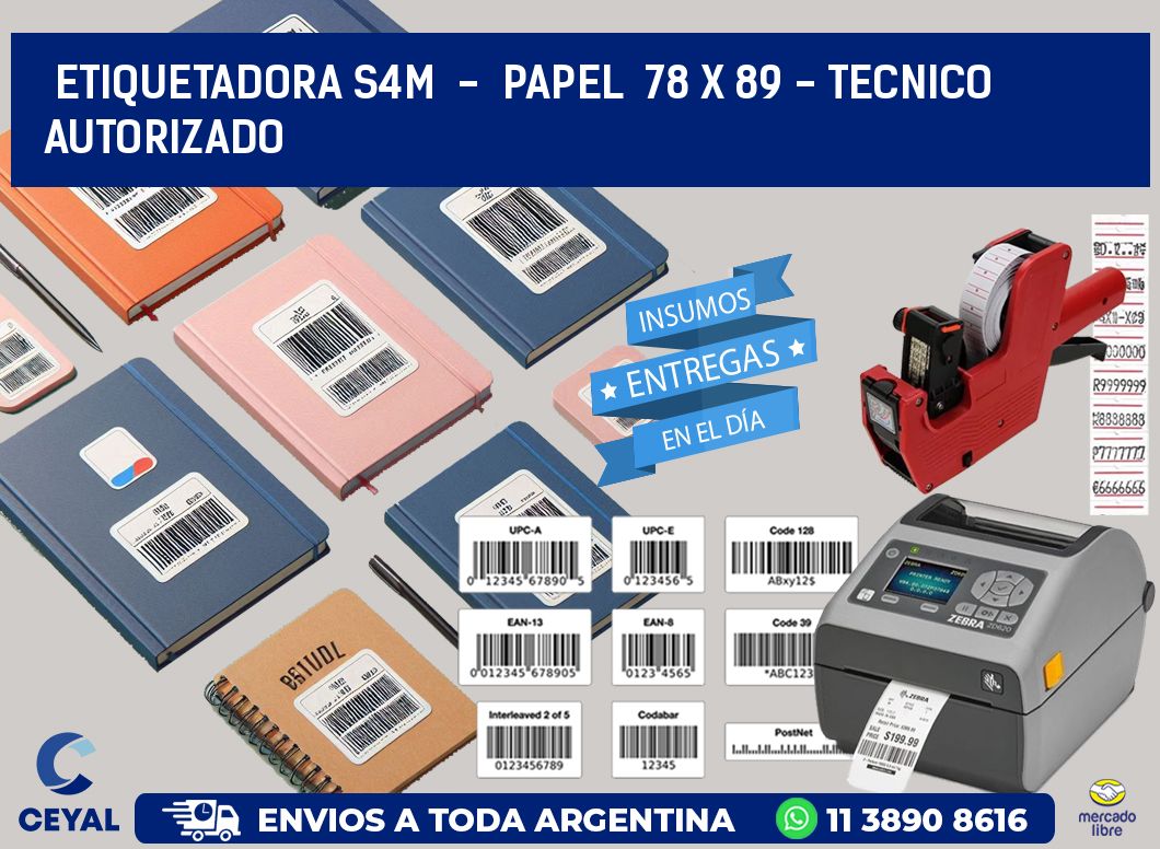 ETIQUETADORA S4M  -  PAPEL  78 x 89 - TECNICO AUTORIZADO