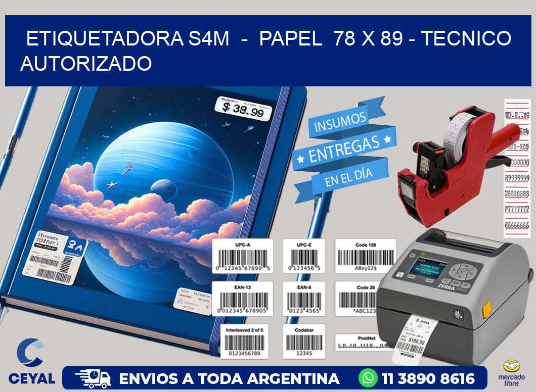 ETIQUETADORA S4M  -  PAPEL  78 x 89 - TECNICO AUTORIZADO