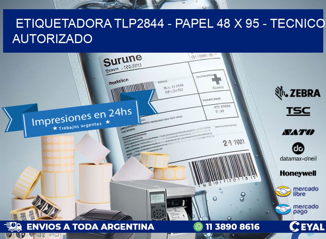 ETIQUETADORA TLP2844 - PAPEL 48 x 95 - TECNICO AUTORIZADO
