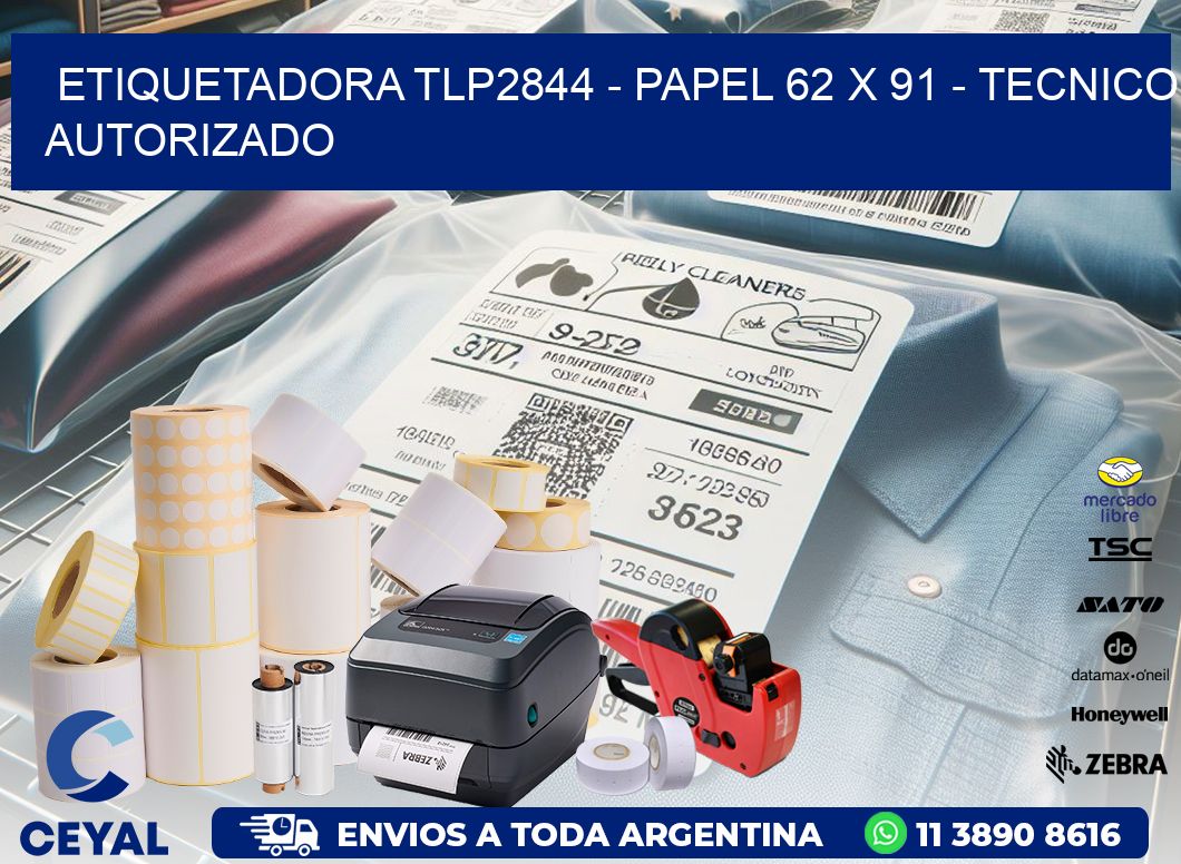 ETIQUETADORA TLP2844 - PAPEL 62 x 91 - TECNICO AUTORIZADO