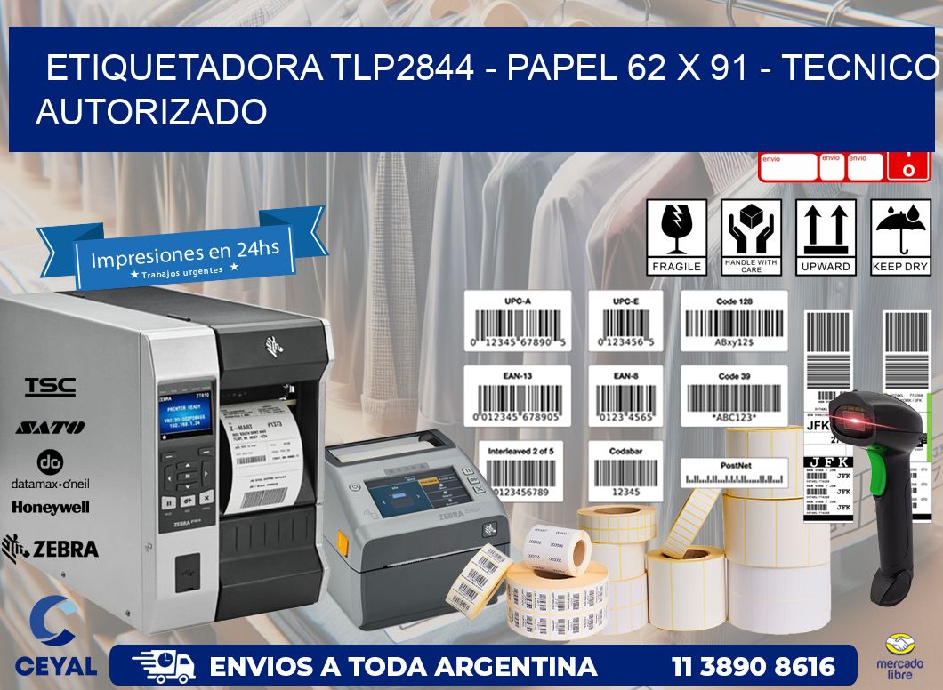 ETIQUETADORA TLP2844 – PAPEL 62 x 91 – TECNICO AUTORIZADO