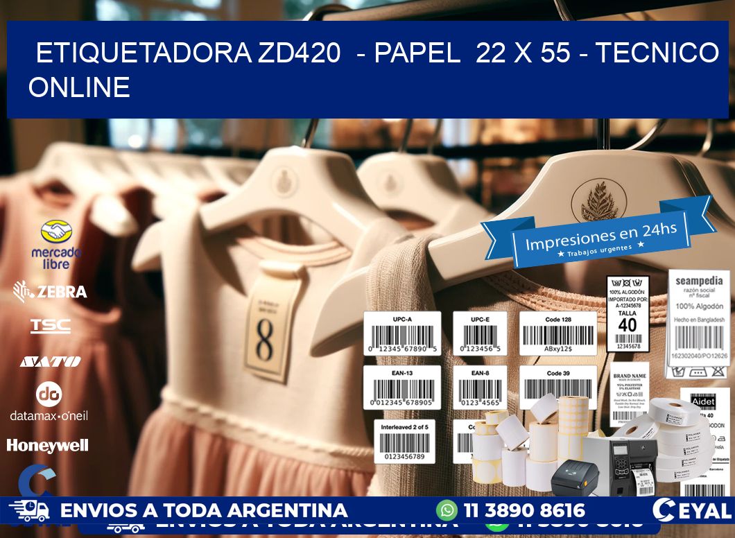 ETIQUETADORA ZD420  - PAPEL  22 x 55 - TECNICO ONLINE