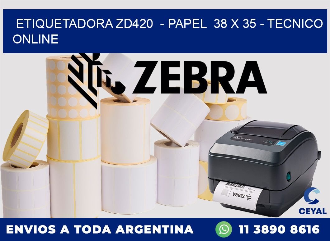 ETIQUETADORA ZD420  - PAPEL  38 x 35 - TECNICO ONLINE