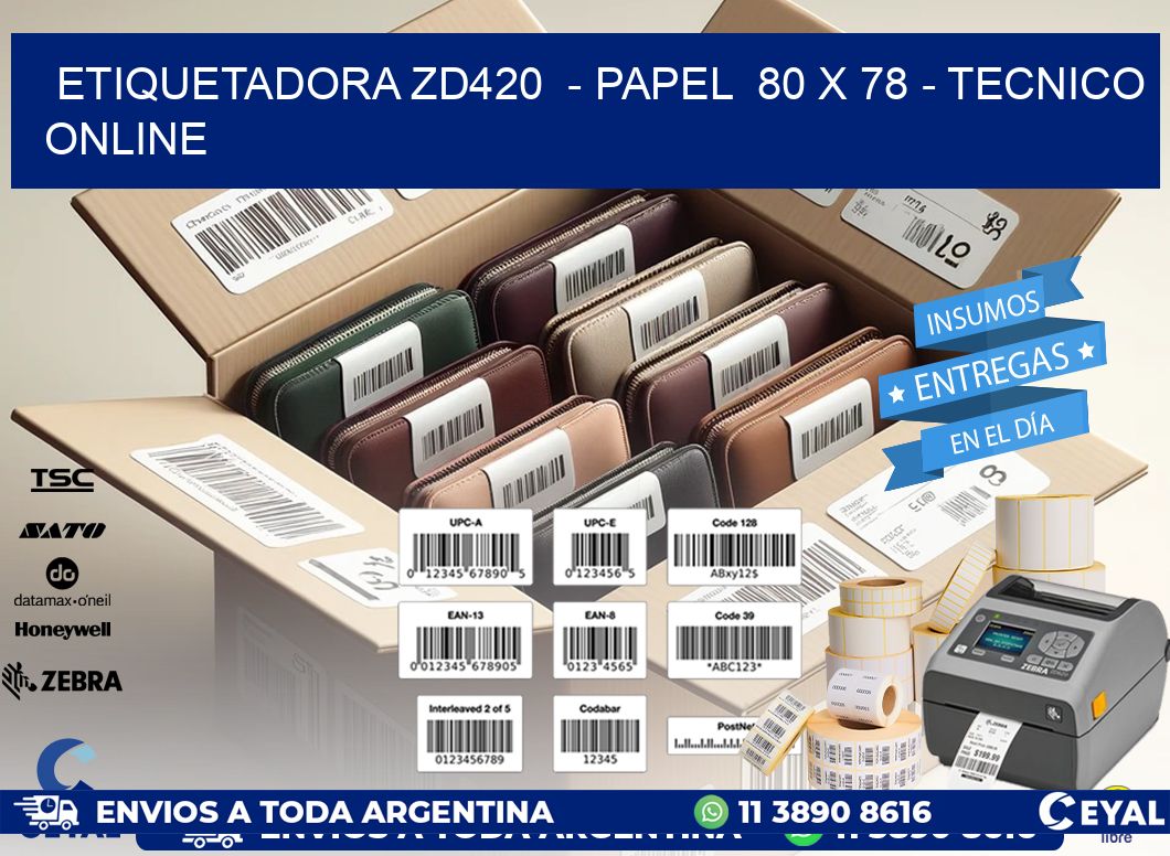 ETIQUETADORA ZD420  - PAPEL  80 x 78 - TECNICO ONLINE
