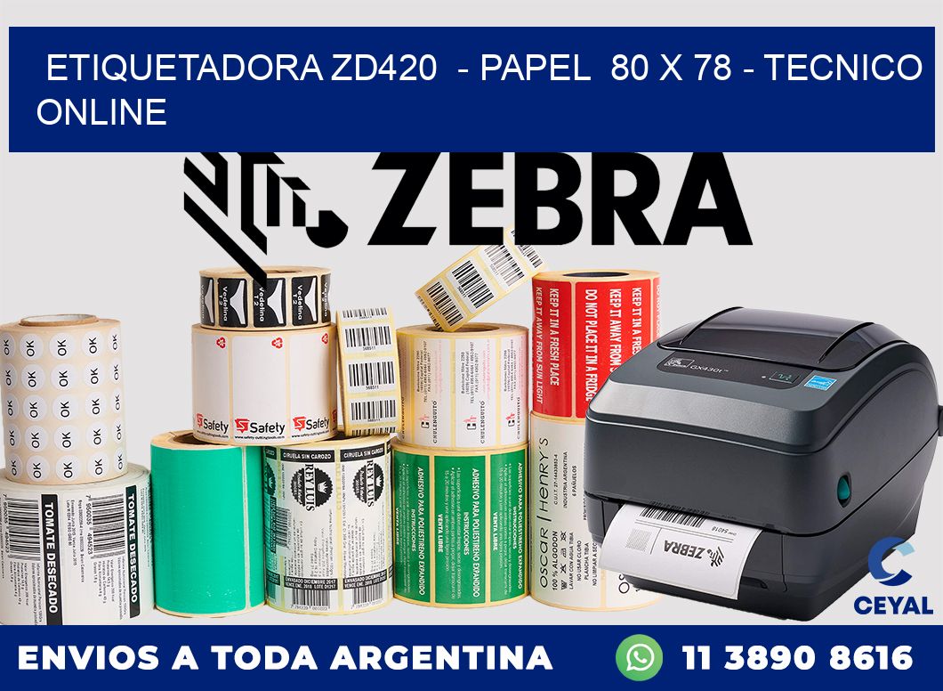 ETIQUETADORA ZD420  - PAPEL  80 x 78 - TECNICO ONLINE