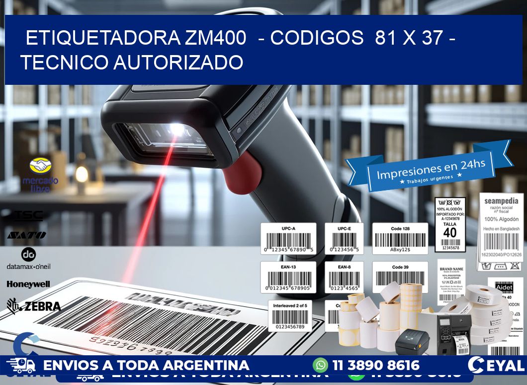 ETIQUETADORA ZM400  - CODIGOS  81 x 37 - TECNICO AUTORIZADO