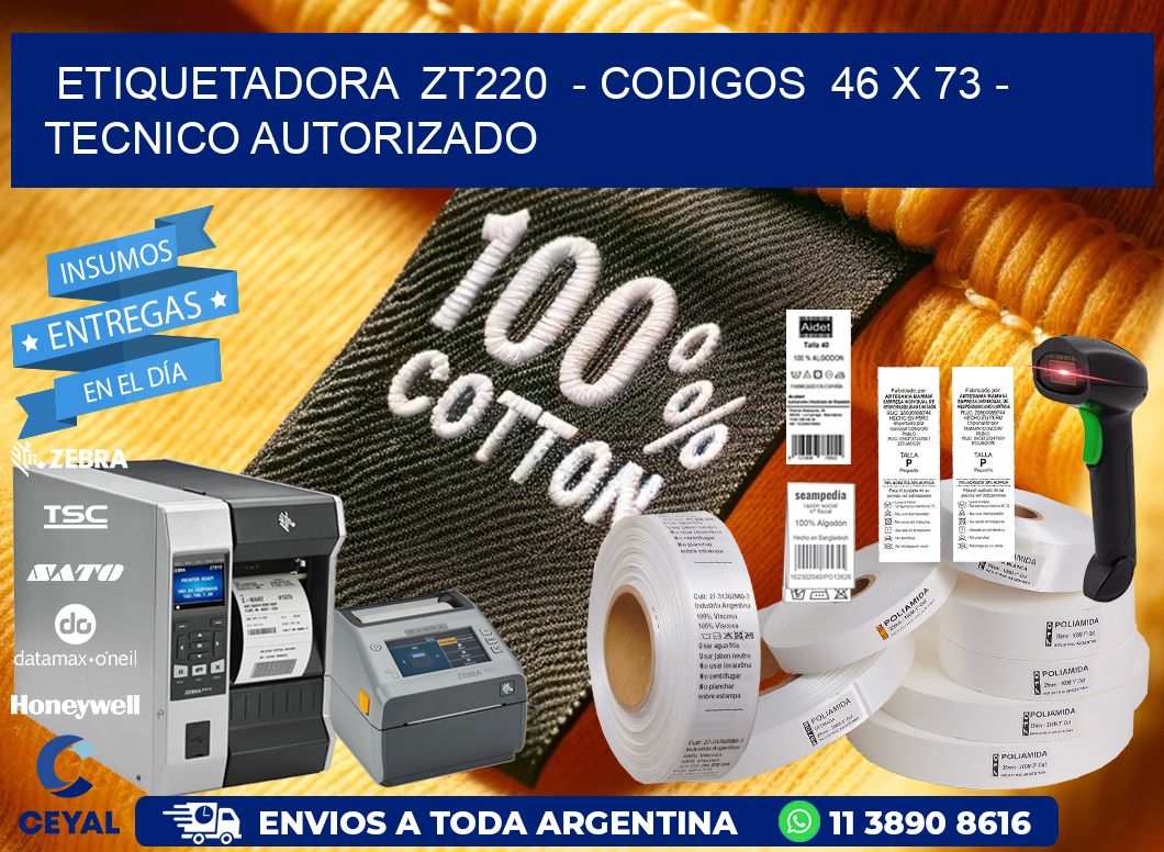 ETIQUETADORA  ZT220  - CODIGOS  46 x 73 - TECNICO AUTORIZADO