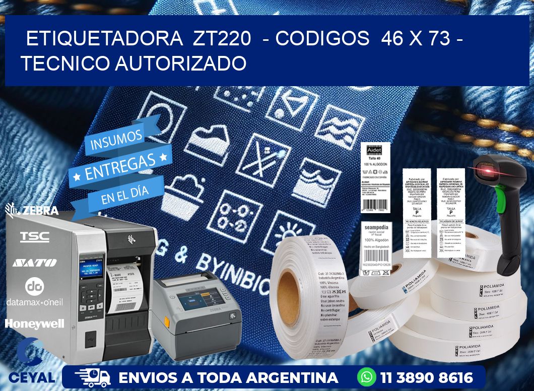 ETIQUETADORA  ZT220  - CODIGOS  46 x 73 - TECNICO AUTORIZADO