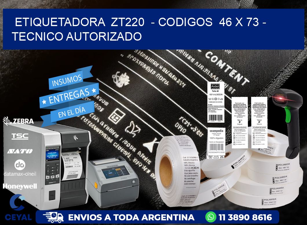 ETIQUETADORA  ZT220  - CODIGOS  46 x 73 - TECNICO AUTORIZADO