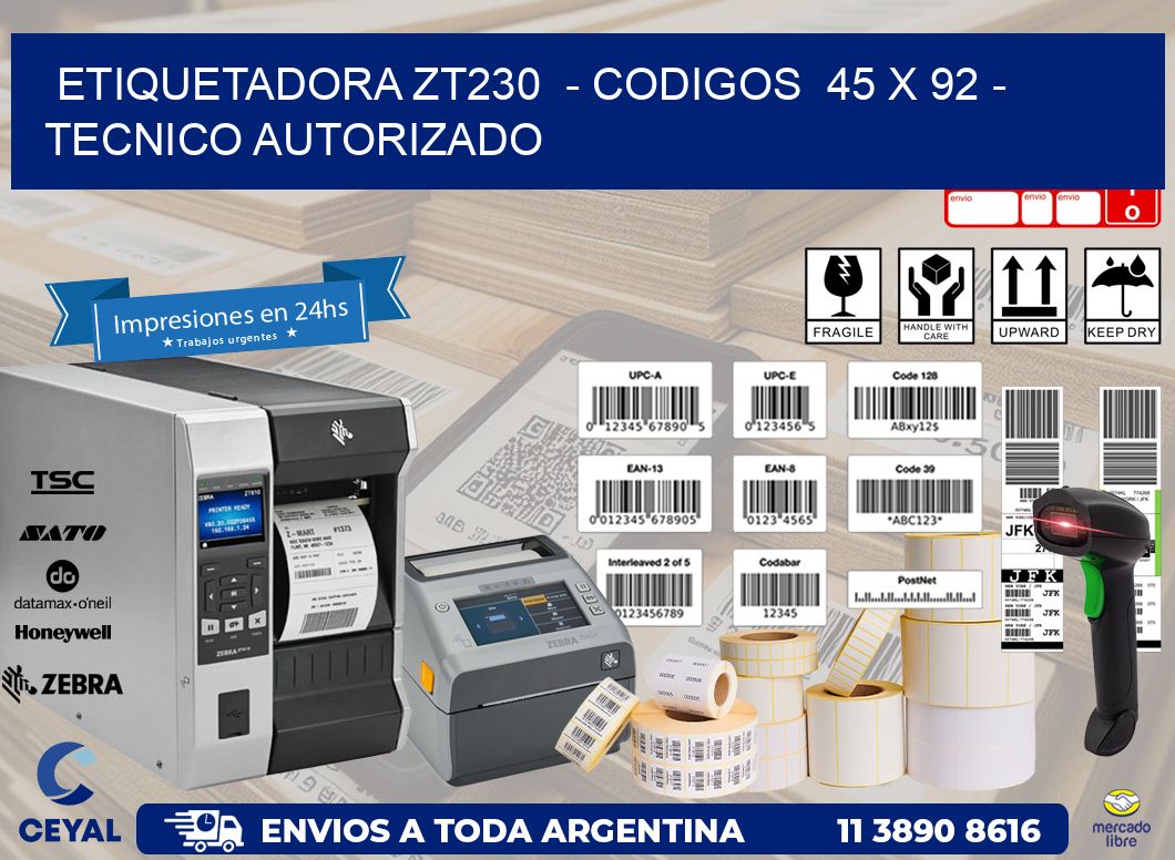 ETIQUETADORA ZT230  - CODIGOS  45 x 92 - TECNICO AUTORIZADO